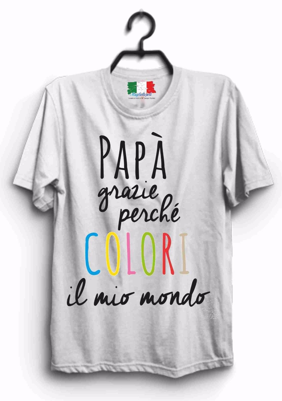 MAGLIETTA MADE IN ITALY IDEA REGALO PER LA FESTA DEL PAPA': COLORI