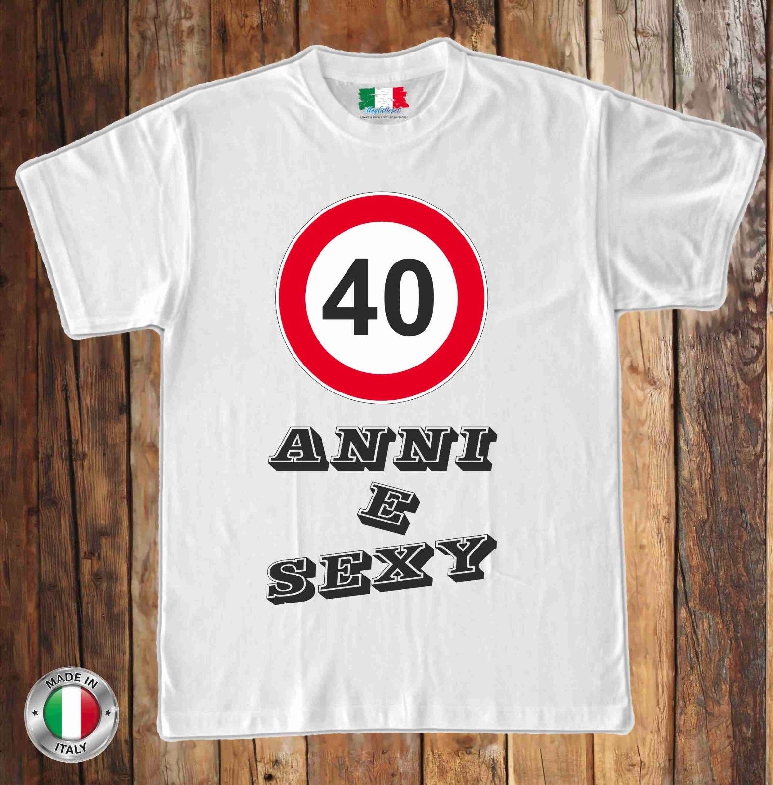 MAGLIETTA IN 100% COTONE UOMO/DONNA PER 40 ANNI TITOLO: SEXY