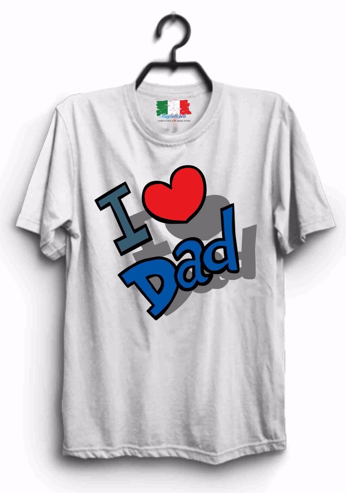 MAGLIETTA MADE IN ITALY IDEA REGALO PER LA FESTA DEL PAPA':  I LOVE D