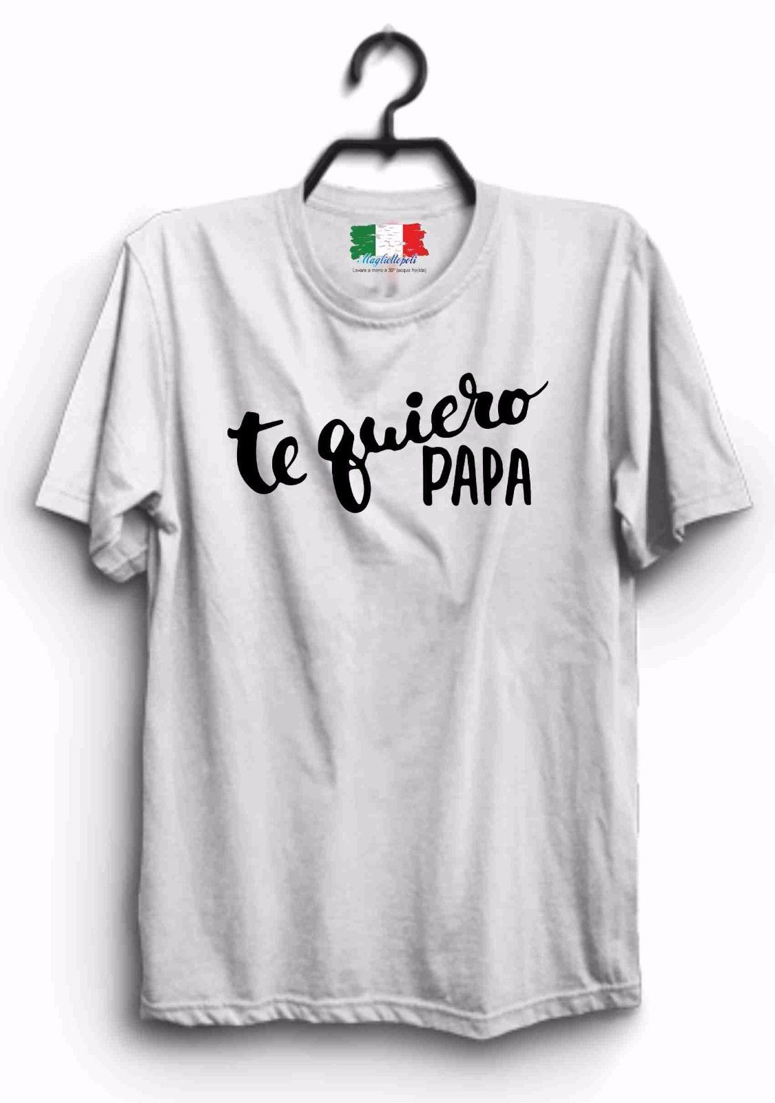 MAGLIETTA MADE IN ITALY IDEA REGALO PER LA FESTA DEL PAPA': TE QUIERO
