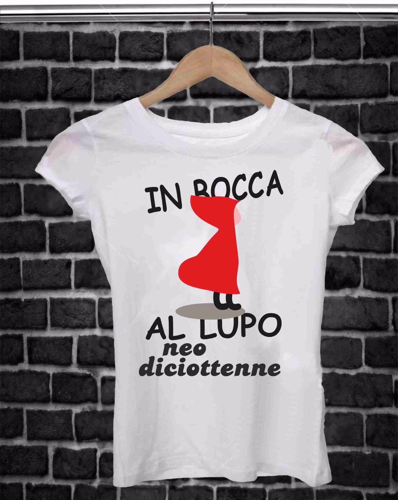 MAGLIETTA IN 100% COTONE UOMO/DONNA PER 18 ANNI TITOLO: BOCCA AL LUPO