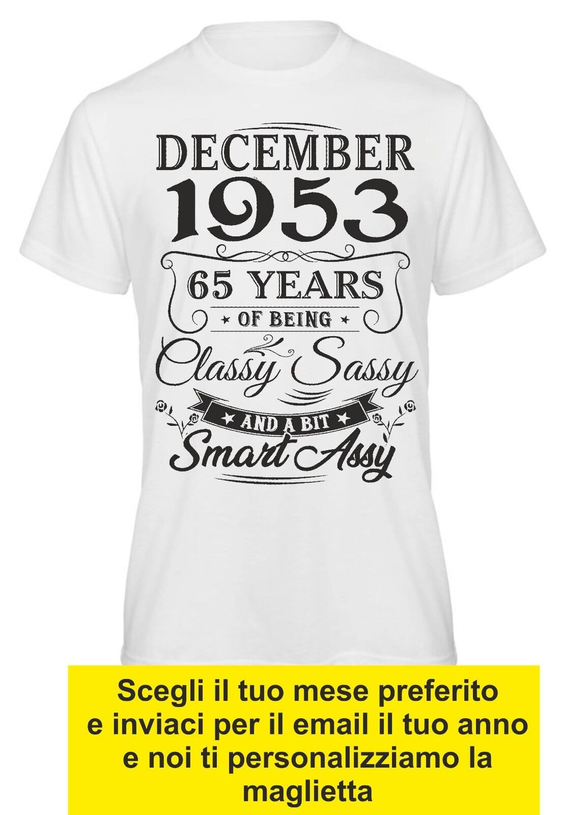 MAGLIETTA UOMO/DONNA PER COMPLEANNI CON MESE E ANNO