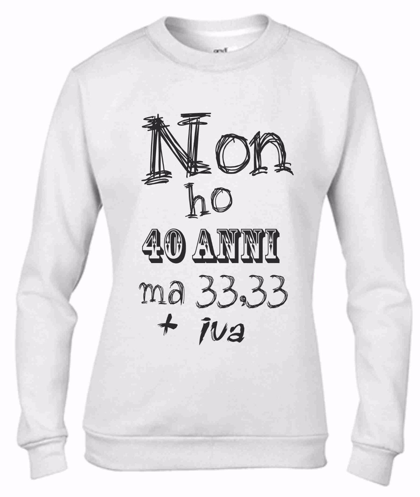 Felpa da girocollo Fashion:40 ANNI