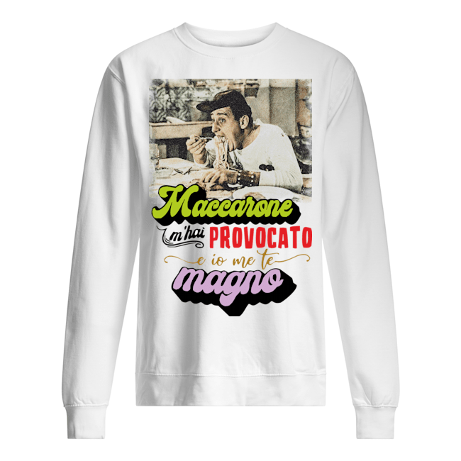 Felpa paricollo unisex con stampa: Maccarone mi hai provocato